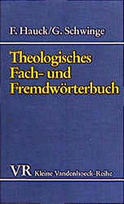 Theologisches Fach- und Fremdwörterbuch: Mit einem Verzeichnis von Abkürzungen aus Theologie und Kirche (Kleine Vandenhoeck-Reihe)