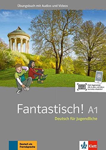 Fantastisch! A1: Deutsch für Jugendliche. Übungsbuch mit Audios und Videos