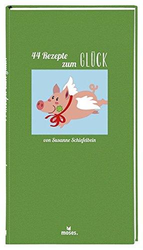 44 Rezepte zum Glück