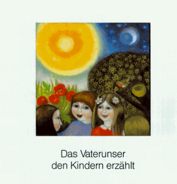 Das Vaterunser den Kindern erzählt