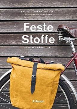 Feste Stoffe: 20 starke Nähprojekte