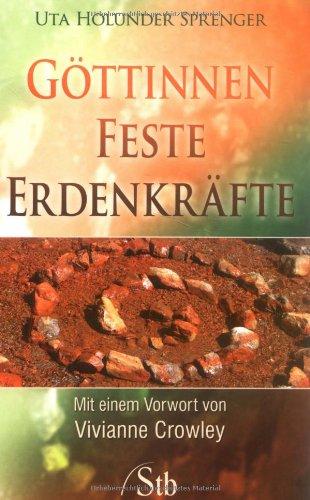 Göttinnen - Feste - Erdenkräfte