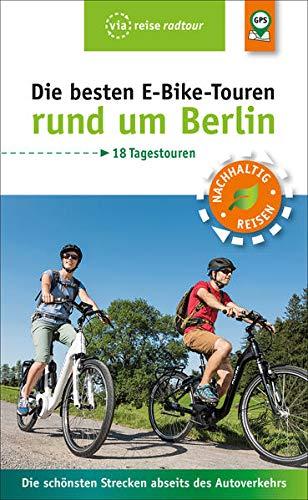 Die besten E-Bike-Touren rund um Berlin: Die schönsten Strecken abseits des Autoverkehrs (via reise radtour)