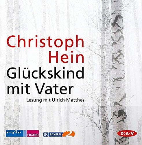 Glückskind mit Vater: Lesung mit Ulrich Matthes (10 CDs)