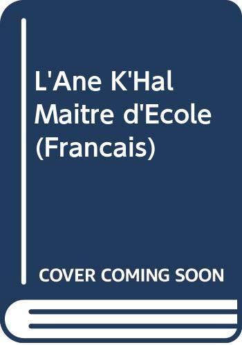 Ane K'Hal Maitre d'Ecole, (l')