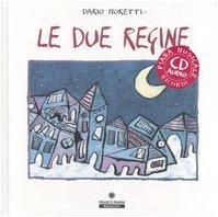 Le due regine. Con CD-Audio