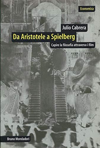 Da Aristotele a Spielberg. Capire la filosofia attraverso i film (Economica)