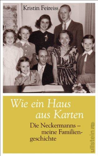 Wie ein Haus aus Karten: Die Neckermanns. Meine Familiengeschichte