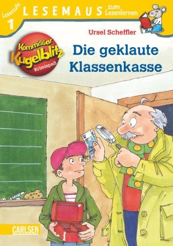 LESEMAUS zum Lesenlernen Stufe 1: Kommissar Kugelblitz: Die geklaute Klassenkasse