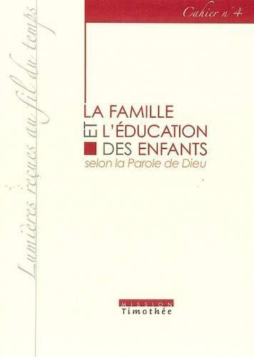 La famille et l'éducation des enfants selon la parole de Dieu