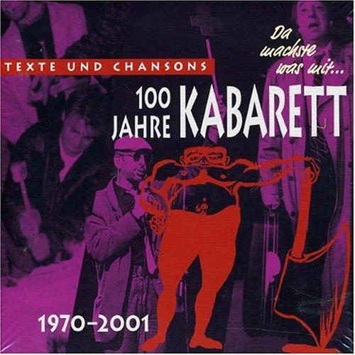 Da Machste Was mit-100 Jahre Kabarett,4: 1970-2001