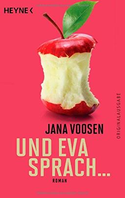 Und Eva sprach ...: Roman