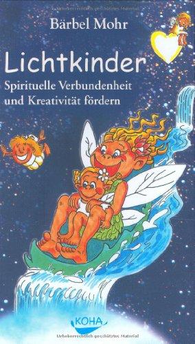 Lichtkinder: Spirituelle Verbundenheit und Kreativität fördern