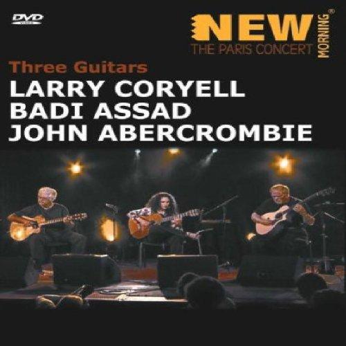 Larry Coryell, Badi Assad & John Ambercrombie - New Morning: The Paris Concert