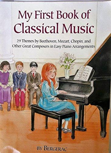 A First Book of Classical Music: 29 Themes by Beethoven, Mozart, Chopin and Other Great Composers in Easy Piano Arrangements (Dover Music for Piano)