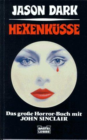 Hexenküsse. Das große Horror-Buch mit John Sinclair.