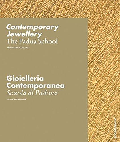 Contemporary Jewellery - The Padua School / Gioielleria Contemporanea - La Scuola di Padova