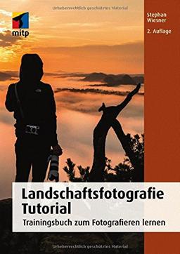 Landschaftsfotografie Tutorial: Trainingsbuch zum Fotografieren lernen (mitp Fotografie)