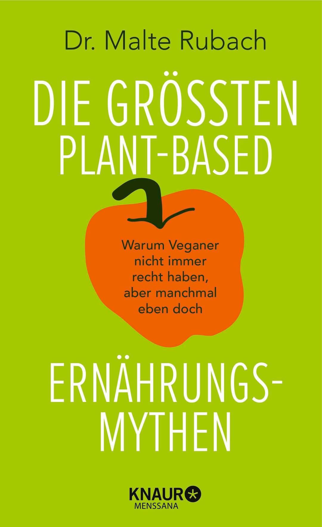 Die größten plant-based Ernährungs-Mythen: Warum Veganer nicht immer recht haben, aber manchmal eben doch | Wissenschaftlich fundierte Informationen zu Mythen der pflanzlichen Ernährung