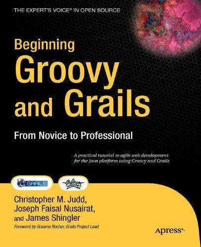 Beginning Groovy and Grails: From Novice to Professional (Expert's Voice in Open Source)