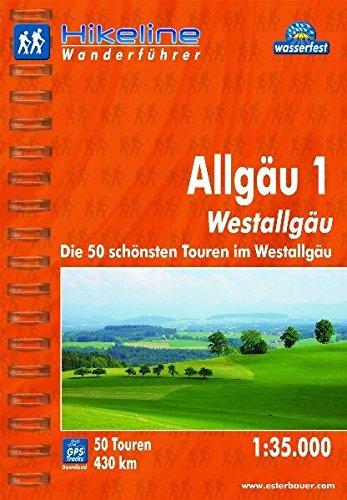 Hikeline Wanderführer Allgäu 1: Westallgäu. Die 50 schönsten Touren im Westallgäu. 1 : 35.000, 430 km, wasserfest, GPS-Tracks Download