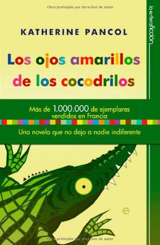 Los ojos amarillos de los cocodrilos (Ficcion)