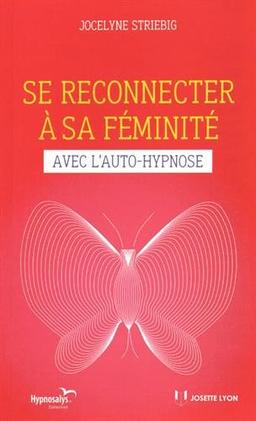 Se reconnecter à sa féminité avec l'auto-hypnose