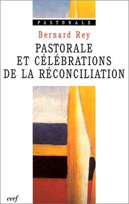 Pastorale et célébrations de la réconciliation