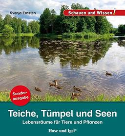 Teiche, Tümpel und Seen / Sonderausgabe: Schauen und Wissen! (Schauen und Wissen! Heftausgaben)