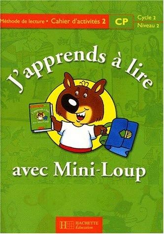 J'apprends à lire avec Mini-Loup, CP, cycle 2 niveau 2 : méthode de lecture : cahier d'exercices 2