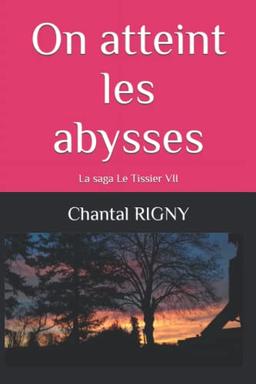 On atteint les abysses (LA SAGA LE TISSIER, Band 7)