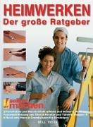 Heimwerken. Der große Ratgeber