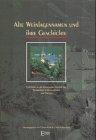 Alte Weinlagennamen und ihre Geschichte. Einblicke in die historische Vielfalt der Weinkultur in Deutschland und Europa