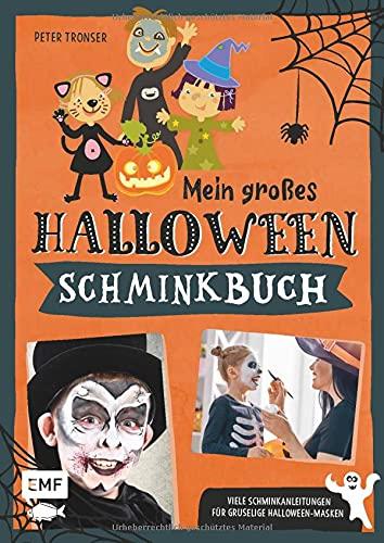 Mein großes Halloween-Schminkbuch – Über 30 gruselige Gesichter schminken: Hexe, Fledermaus, Skelett, Dracula und Co.: Schminkanleitungen für ... Schritt-für-Schritt-Anleitungen und -Bildern