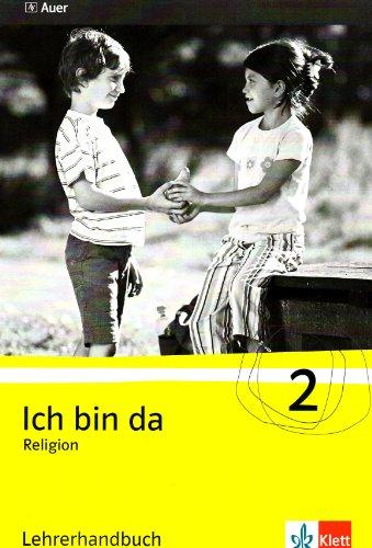 Ich bin da - Religion. Neubearbeitete Ausgabe für Nordrhein-Westfalen, Hessen, Hamburg, Niedersachsen / Lehrerhandbuch mit Kopiervorlagen 2. Klasse