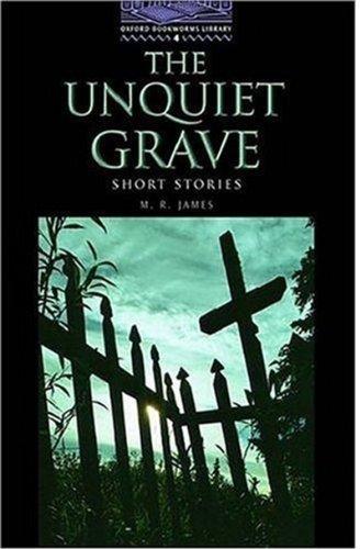 The Unquiet Grave. 1400 Headwords - Stage 4. Short Stories  (Lernmaterialien) (Oxford Bookworms Library)