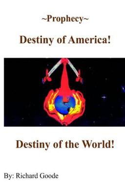 ~Prophecy~ Destiny of America!: Destiny of the World!