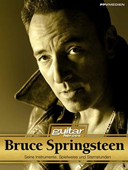 Bruce Springsteen: Seine Instrumente, Spielweise und Sternstunden