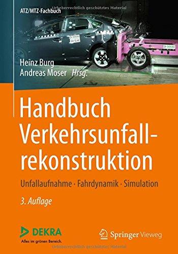 Handbuch Verkehrsunfallrekonstruktion: Unfallaufnahme, Fahrdynamik, Simulation (ATZ/MTZ-Fachbuch)