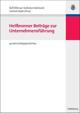 Heilbronner Beiträge zur Unternehmensführung: 40 Jahre Erfolgsgeschichten