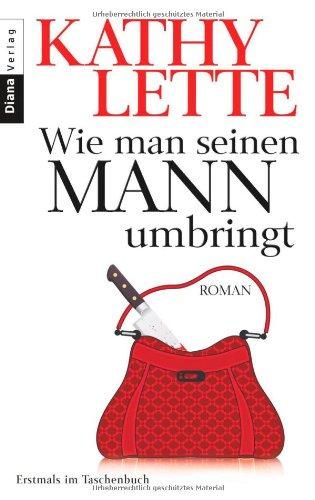 Wie man seinen Mann umbringt. Roman