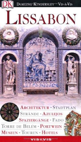 Vis a Vis, Lissabon: Architektur, Stadtplan, Strände, Spaziergänge, Torre de Belém, Fado, Azulejos, Portwein, Museen, Touren, Hotels