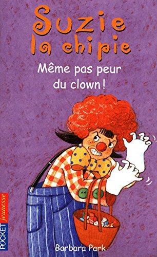 Suzie la chipie. Vol. 24. Même pas peur du clown !