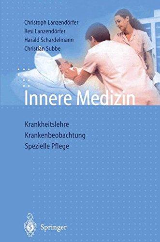 Innere Medizin: Krankheitslehre Krankenbeobachtung Spezielle Pflege