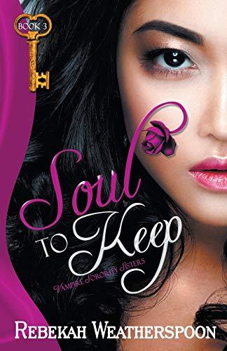 Soul to Keep (Vampire Sorority Sisters Series, Band 3)