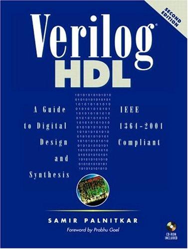 Verilog HDL: A Guide to Digital Design and Synthesis: A Guide in Digital Design and Synthesis