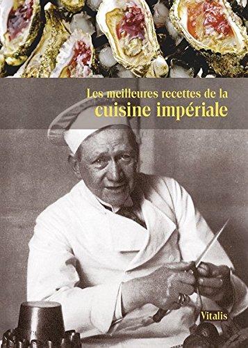 Les meilleures recettes de la cuisine impériale: Du Tafelspitz au Kaiserschmarren