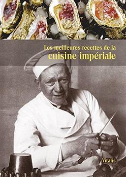 Les meilleures recettes de la cuisine impériale: Du Tafelspitz au Kaiserschmarren