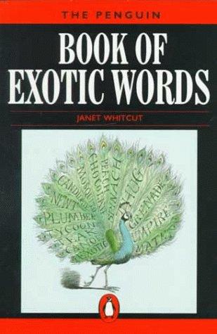 The Penguin Book of Exotic Words (Penguin reference)