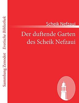 Der duftende Garten des Scheik Nefzaui (Sammlung Zenodot\erotische Bibliothek)